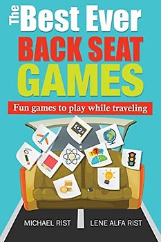 The Best Ever Back Seat Games: Fun games to play while you are traveling