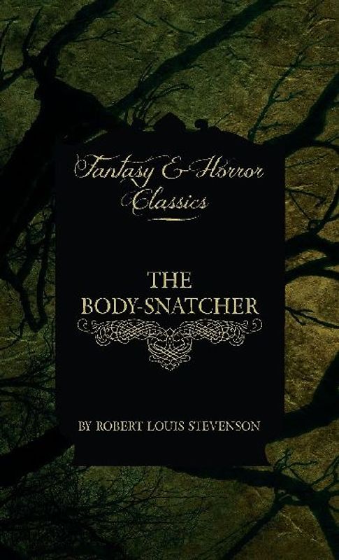 The Body-Snatcher (Fantasy and Horror Classics)