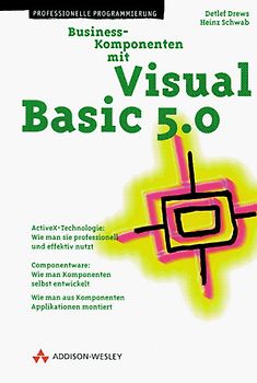 Business-Komponenten mit Visual Basic 5.0. ActiveX-Technologie professionell nutzen