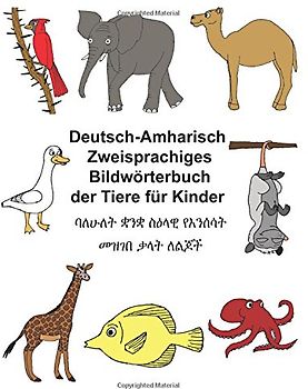 Deutsch-Amharisch Zweisprachiges Bildwörterbuch der Tiere für Kinder (FreeBilingualBooks.com)