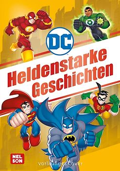 DC Superhelden: Heldenstarke Geschichten