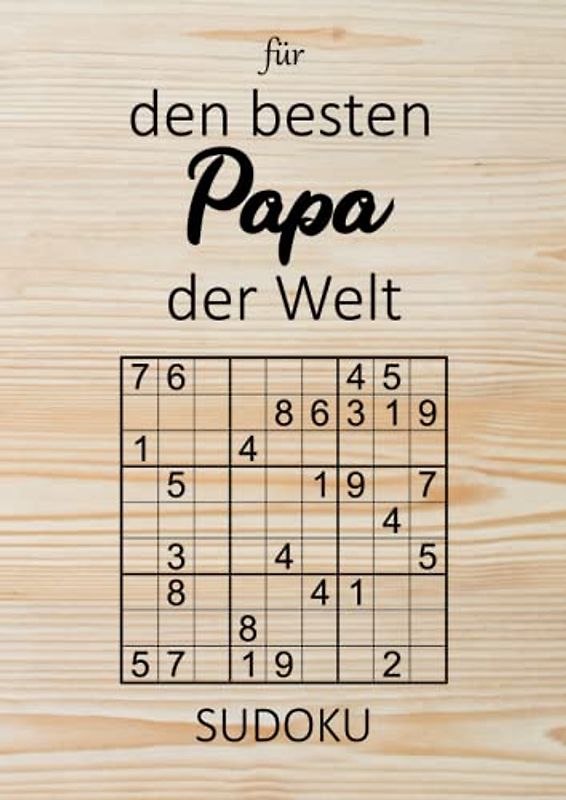 Sudoku für den besten Papa der Welt: Sudoku Erwachsene - 300 Rätsel leicht bis schwer - Großdruck Sudoku Buch mit Lösungen - Geschenk für Vater