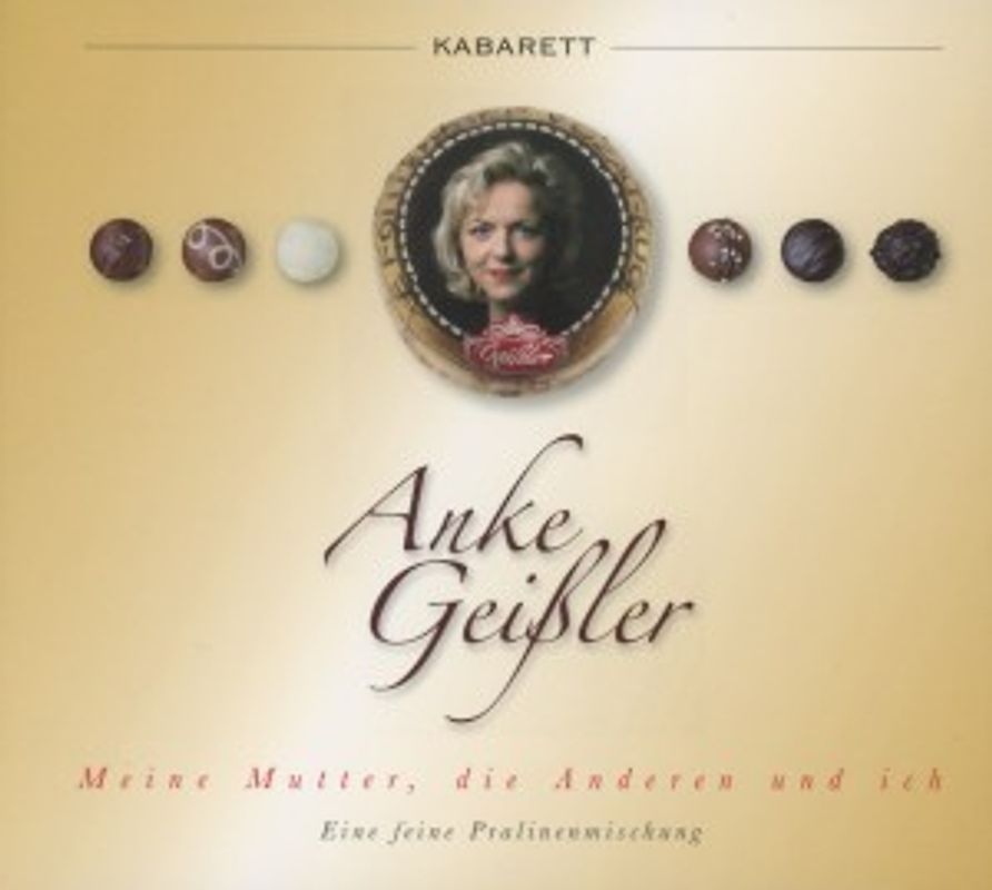 Anke Geißler - Meine Mutter, die Anderen und ich