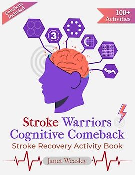 Stroke Warriors Cognitive Comeback: Large Print Brain Injury and Global Aphasia Rehabilitation Activity Book Solutions Included