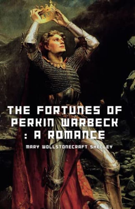 The Fortunes of Perkin Warbeck: A Romance
