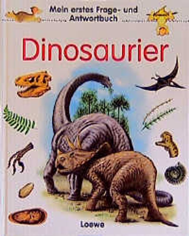 Mein erstes Frage- und Antwortbuch: Dinosaurier