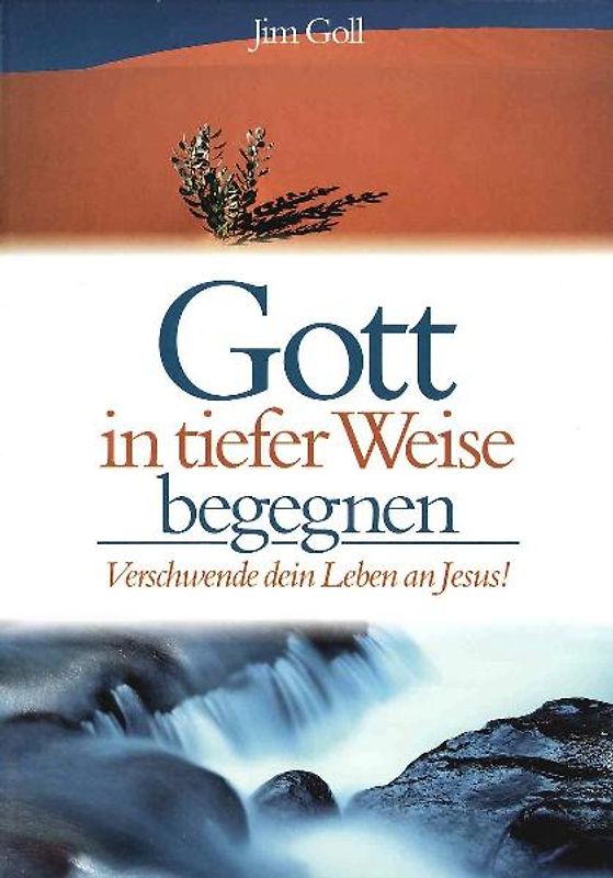 Gott in tiefer Weise gegegnen. Verschwende dein Leben an Jesus