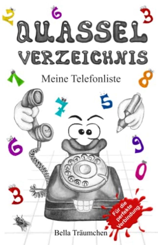 Quassel-Verzeichnis: Meine Telefonliste - Das lustige Telefonbuch mit Hard- oder Soft-Cover (Bella Träumchens dreiste Drei)