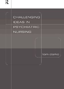 Challenging Ideas in Psychiatric Nursing