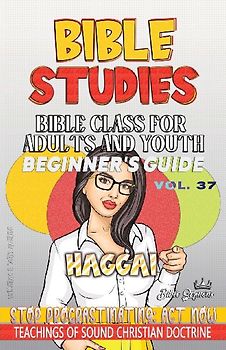 Bible Class for Adults and Youth, Beginner's Guide - Haggai