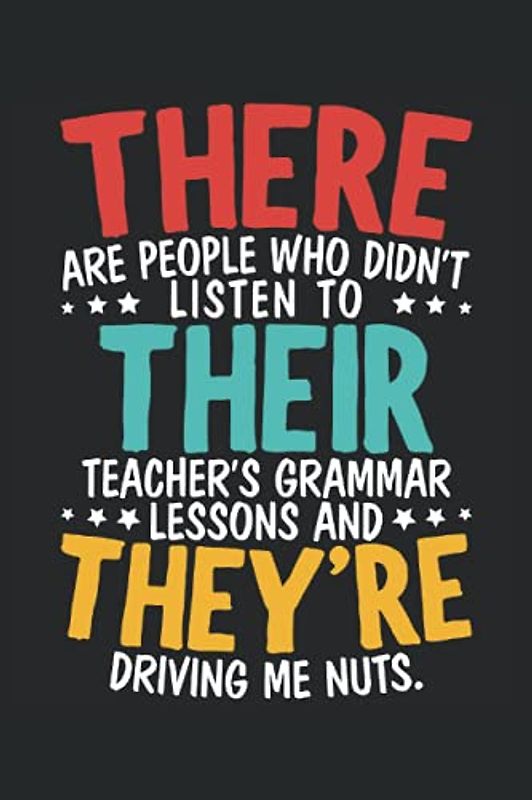 There Their They're: Proper English Notebook For Grammar Police, Grammar Nazy, English Teachers