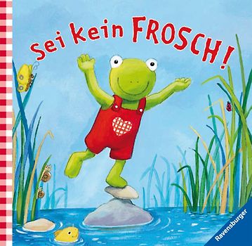 Sei kein Frosch!