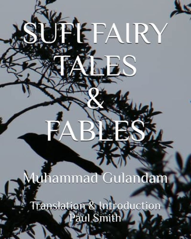 SUFI FAIRY TALES & FABLES: Muhammad Gulandam