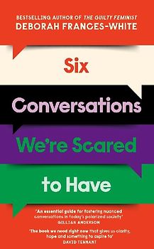 Six Conversations We're Scared to Have