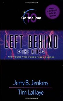 Left Behind - The Kids: On the Run: The Young Trib Force Faces Danger - Jerry B. Jenkins / Tim LaHaye