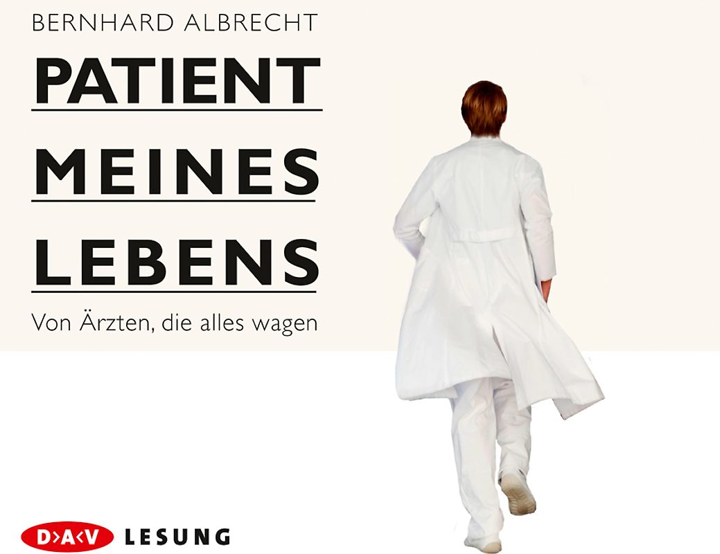 Patient meines Lebens – Von Ärzten, die alles wagen