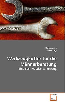 Werkzeugkoffer für die Männerberatung: Eine Best Practice Sammlung