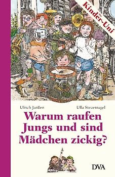 Warum raufen Jungs und sind Mädchen zickig?