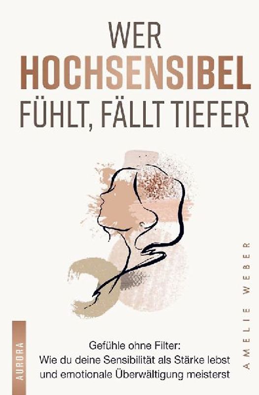Wer hochsensibel fühlt, fällt tiefer