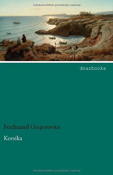 Korsika - Gregorovius, Ferdinand