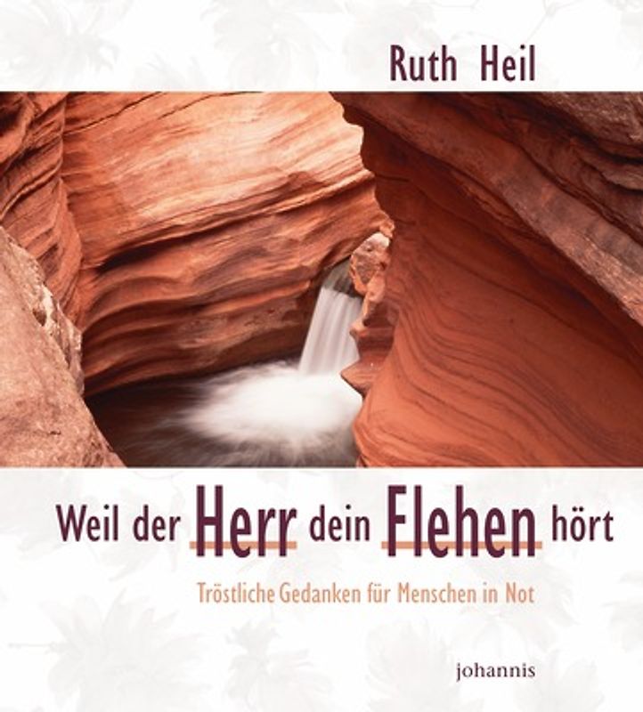 Weil der Herr dein Flehen hört