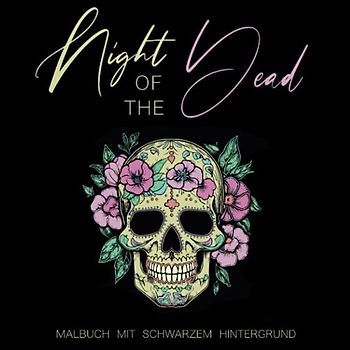 Night of the Dead: Malbuch mit schwarzem Hintergrund