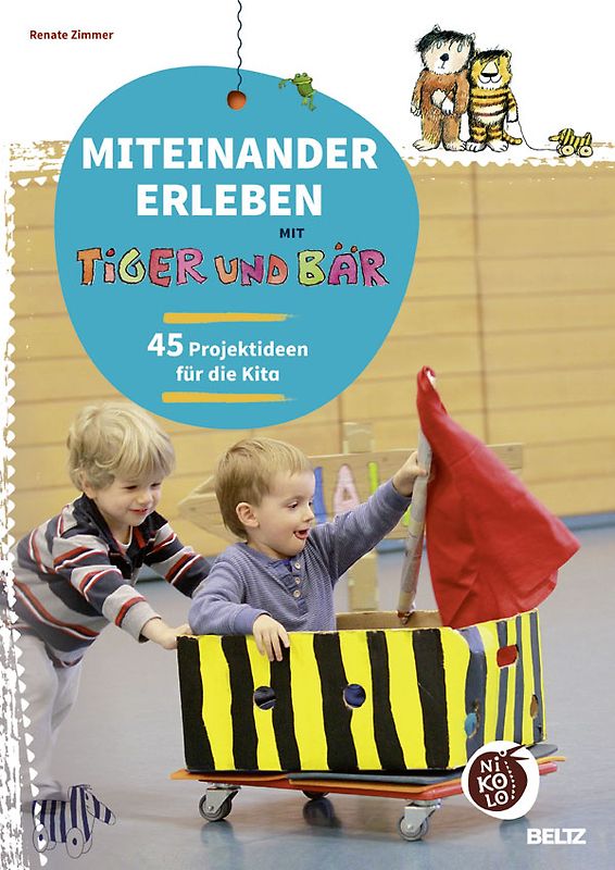 Miteinander erleben mit Tiger und Bär. 45 Projektideen für die Kita
