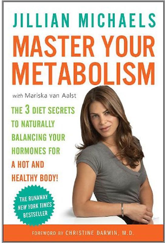 Master Your Metabolism: The 3 Diet Secrets to Naturally Balancing Your Hormones for a Hot and Healthy Body! - Michaels, Jillian