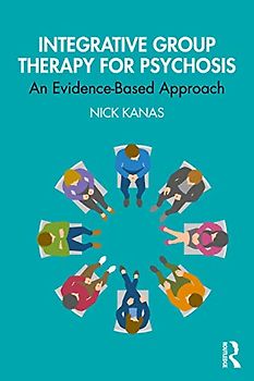 Integrative Group Therapy for Psychosis: An Evidence-Based Approach