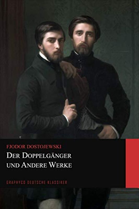 Der Doppelgänger und Andere Werke (Graphyco Deutsche Klassiker)