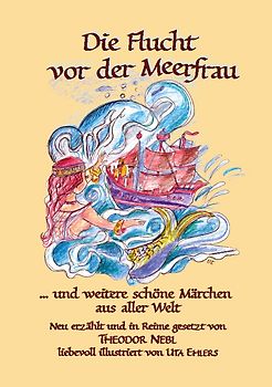 Die Flucht vor der Meerfrau und weitere schöne Märchen aus aller Welt