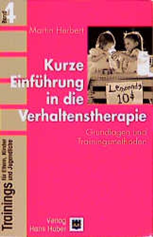 Trainings für Eltern, Kinder und Jugendliche / Kurze Einführung in die Verhaltenstherapie