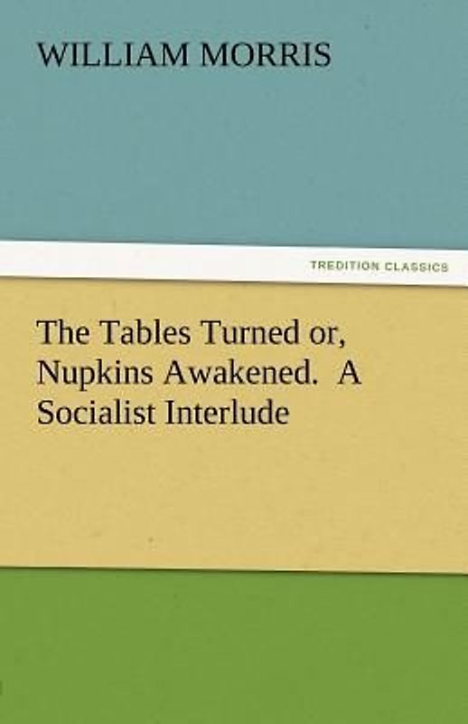 The Tables Turned or, Nupkins Awakened.  A Socialist Interlude