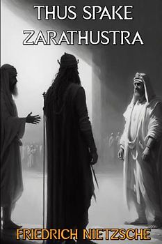 Thus Spake Zarathustra (Illustrated)