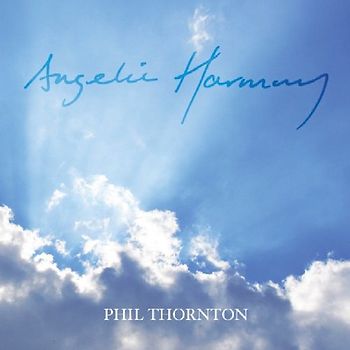 Thornton,Phil - Angelic Harmony