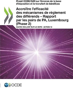 Accroître l'efficacité des mécanismes de règlement des différends - Rapport par les pairs de PA, Luxembourg (Phase 2)