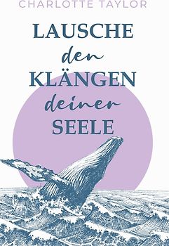 Lausche den Klängen deiner Seele