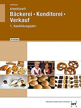 Arbeitsheft mit eingetragenen Lösungen Bäckerei -- Konditorei -- Verkauf