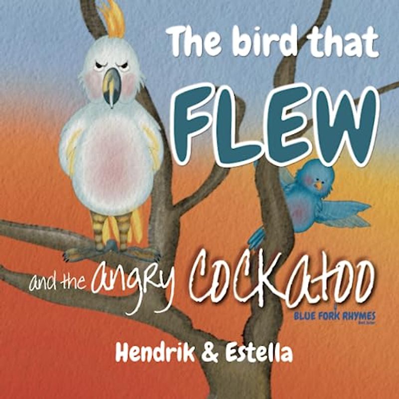 The bird that FLEW and the angry COCKATOO (Blue Fork Rhymes)