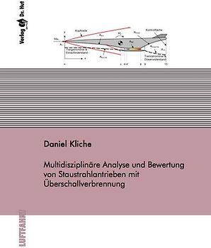 Multidisziplinäre Analyse und Bewertung von Staustrahlantrieben mit Überschallverbrennung
