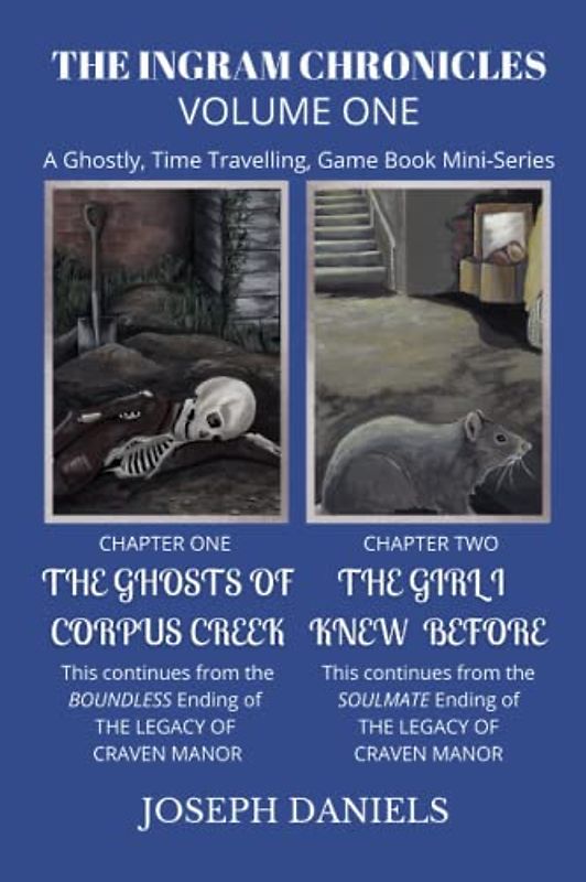 The Ingram Chronicles Collection: Volume One: A Ghostly Time-Travelling Game Book Mini-Series (Ghostly Time Travelling Game Books, Band 3)