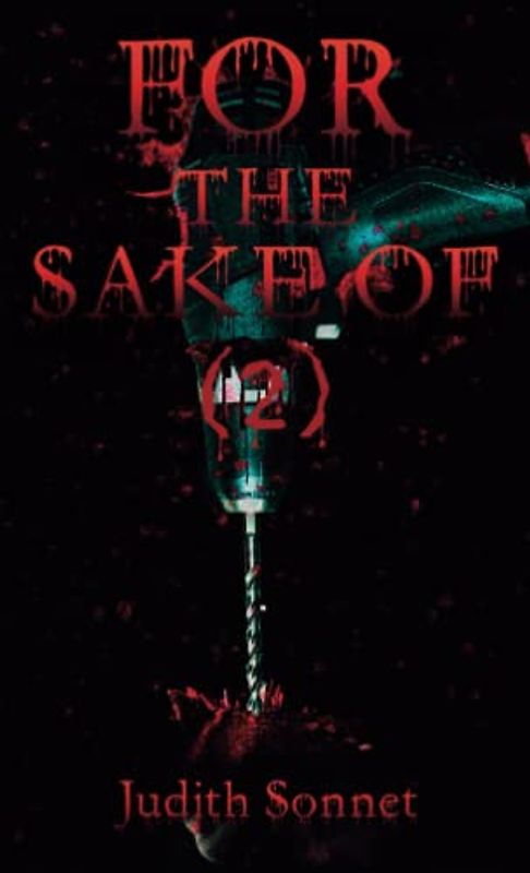 For the Sake Of (2): An Extreme Novel (FOR THE SAKE OF (SERIES), Band 2)