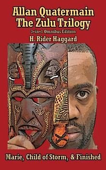 Allan Quatermain: The Zulu Trilogy, Marie, Child of Storm, & Finished