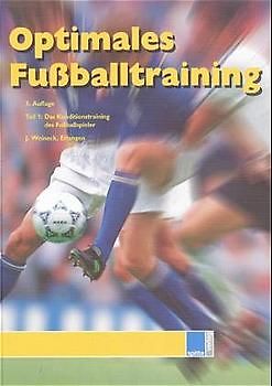 Optimales Fussballtraining. Teil 1: Das Konditionstraining des Fussballspielers