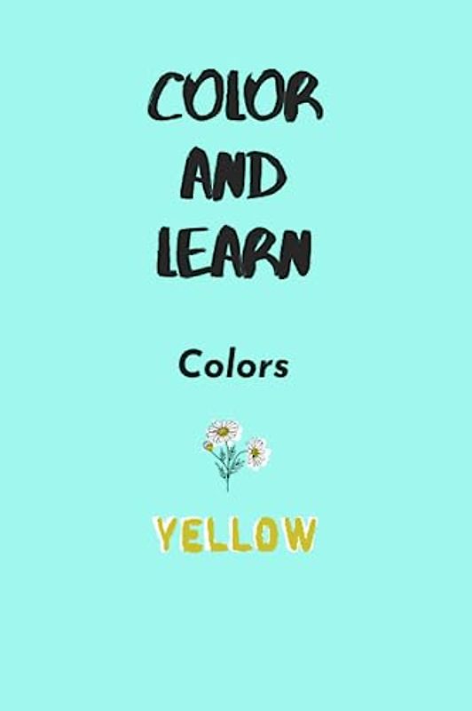 Colors: Color and Learn: Coloring and activity adventure book