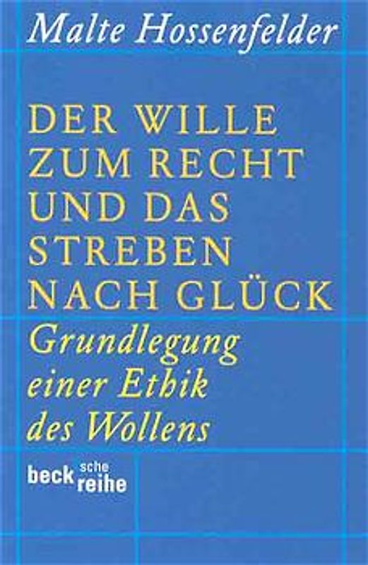 Der Wille zum Recht und das Streben nach Glück