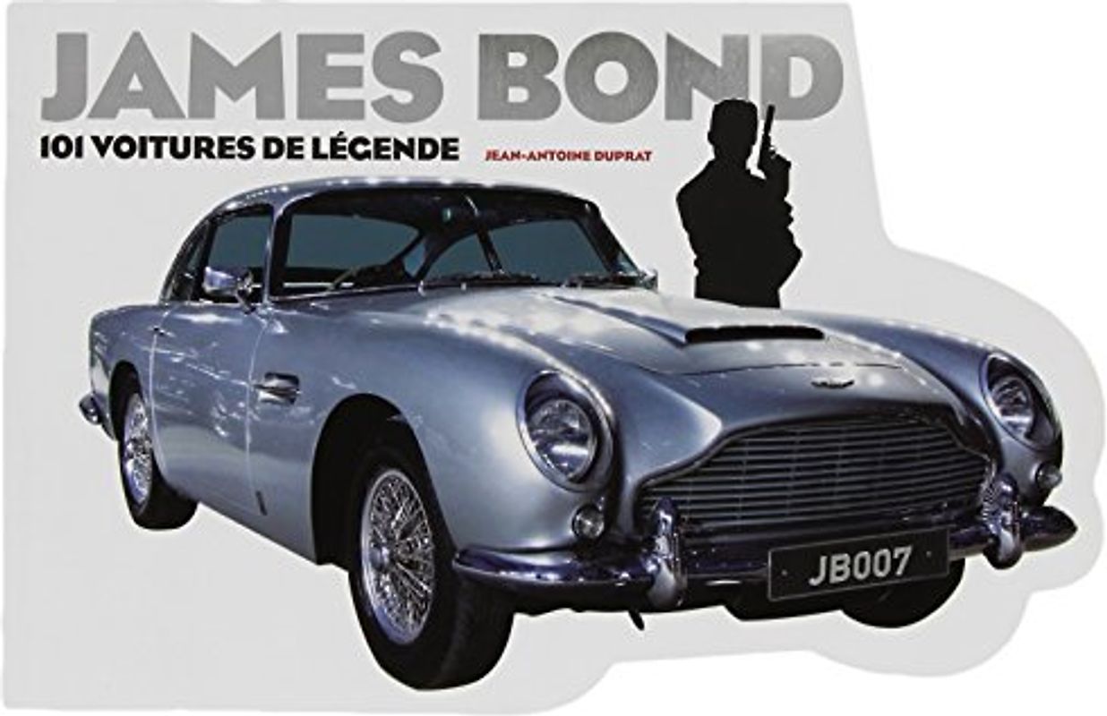 James Bond : 101 voitures de légende - Duprat, Jean-Antoine