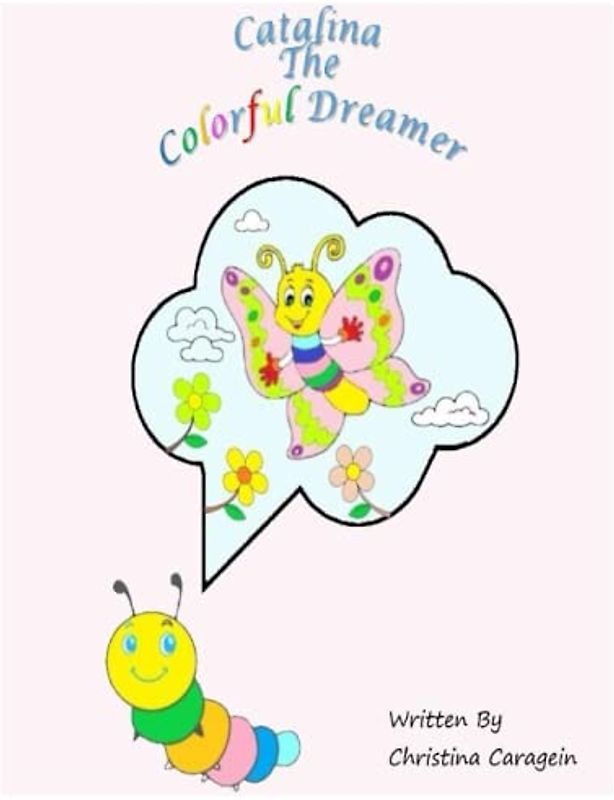Catalina the Colorful Dreamer: In life, we must keep moving to reach our dreams!