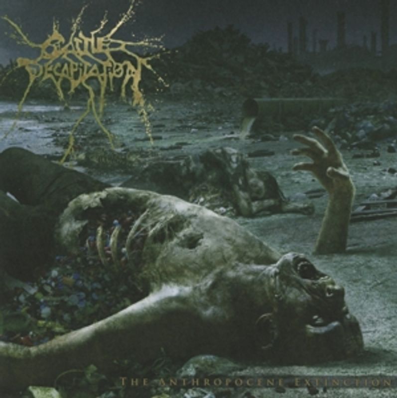 Cattle Decapitation - The Anthropocene Extinction