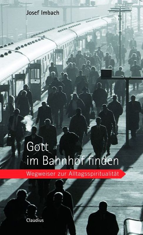 Gott im Bahnhof finden